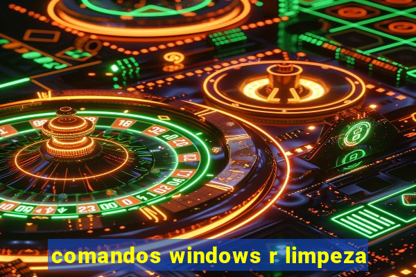 comandos windows r limpeza